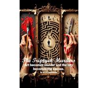 The Triptych Murders: Art becomes murder and the city becomes th ecanvas (A Kreibich & Schweizer police story)