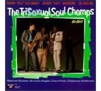 The TriSAXual Soul Champs : Go Girl!