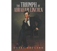 The Triumph of Abraham Lincoln