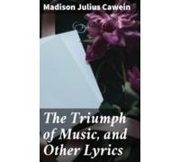 The Triumph Of Music And Other Lyrics (ebook)