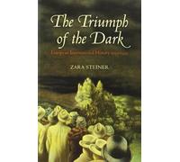 The Triumph of the Dark: European International History 1933-1939 – Oxford University Press