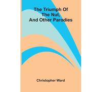 The triumph of the nut, and other parodies