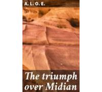 The Triumph Over Midian (ebook)