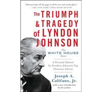 The Triumph & Tragedy of Lyndon Johnson: The White House Years