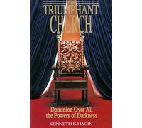 The Triumphant Church: Dominion Over All the Powers of Darkness (Faith Library Publications)
