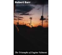 The Triumphs Of Eugène Valmont (ebook)