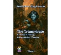 The Triumvirate: A Journal of Fantasy, Science Fiction, and Horror Volume 7