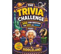 The Trivia Challenge: Fun Questions and Fascinating Facts About Animals, Science, Space, History, Geography, Food, and More for Curious Kids