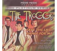 THE TROGGS - SAVE THE LAST DANCE FOR ME - T