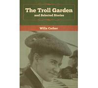 The Troll Garden and Selected Stories