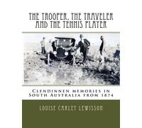 The Trooper, the Traveler and the Tennis Player: Clendinnen memories in South Australia from 1874