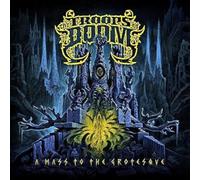 The troops of doom - A mass to the grotesque
