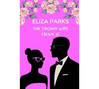 The Trophy Wife (Book 2) (The Trophy Wife Book Series)