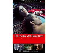 The Trouble With Being Born / Der Österreichische Film - Edition Der Standard #355