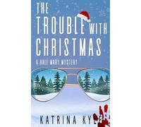 The Trouble with Christmas: A Hale Mary (Holiday) Mystery Novella (A Hale Mary Mystery)