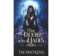 The Trouble with Hades: 2 (The Hades Series)