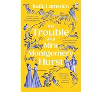 The Trouble With Mrs Montgomery Hurst: A Scandalous Regency Tale with Jane Austen Flair