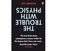 The Trouble with Physics: The Rise of String Theory, The Fall of a Science and What Comes Next