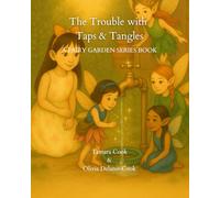 The Trouble with Taps and Tangles: A Fairy Garden Series Book