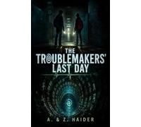 THE TROUBLEMAKERS' LAST DAY