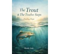 The Trout & The Twelve Steps: Finding Hope