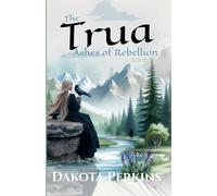 The Trua: Ashes of Rebellion: 1