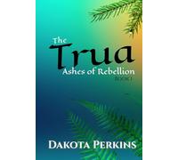 The Trua: Ashes of Rebellion