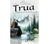 The Trua: Ashes of Rebellion