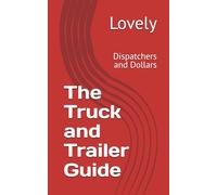 The Truck and Trailer Guide: Dispatchers and Dollars