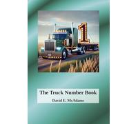 The Truck Number Book: Hauling Numbers, One Load at a Time! (Math Books for Children)