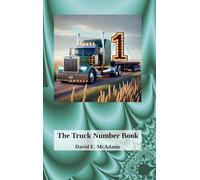 The Truck Number Book: Hauling Numbers, One Load at a Time! (Math Books for Children)