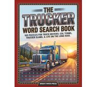 The Trucker Word Search Book: 105 Puzzles for Truck Drivers: CDL Terms, Trucker Slang, & Life on the Long Haul