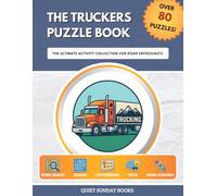 The Truckers Puzzle Book: The Ultimate Activity Collection for Road Enthusiasts