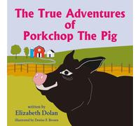 The True Adventures of Porkchop the Pig