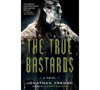 The True Bastards: A Novel: 2 (The Lot Lands)
