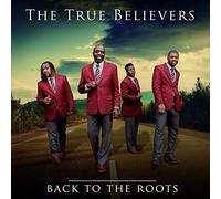 The True Believers - Back to the Roots