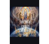 The True Chosen Church of God