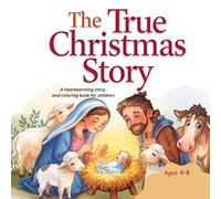 The True Christmas Story: The Birth of Jesus and Coloring Adventure