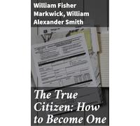 The True Citizen: How to Become One