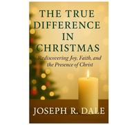 The True Difference in Christmas: A heartfelt Christian journey of rediscovering the peace and presence of Jesus during the Christmas season.
