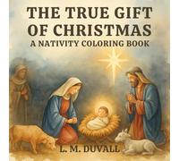 The True Gift of Christmas: A Nativity Coloring Book