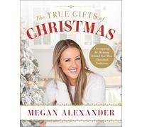 The True Gifts of Christmas: Unwrapping the Meaning Behind Our Most Cherished Traditions