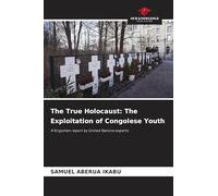 The True Holocaust: The Exploitation of Congolese Youth