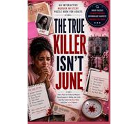 The True Killer Isn't June: Solve the Clues. Expose the Lies. Clear June's Name.
