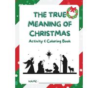 The True Meaning of Christmas: Coloring and Activity Book