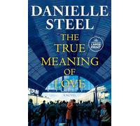 The True Meaning of Love: A Novel