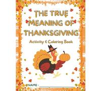The True Meaning of Thanksgiving: Activity and Coloring Book