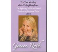 The True Meaning of the Eating Guidelines: The Beginning, Middle and End of Transforming Emotional Eating