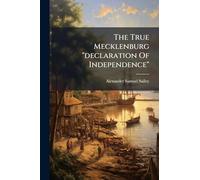 The True Mecklenburg "declaration Of Independence"