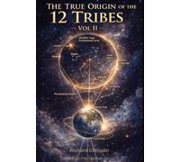 The True Origin of the 12 Tribes Vol II
